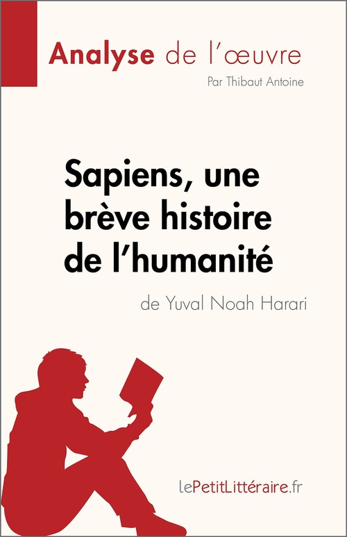 Couverture ebook de Sapiens, une brève histoire de l'humanité de Yuval Noah Harari (Analyse de l'oeuvre), de Thibaut Antoine