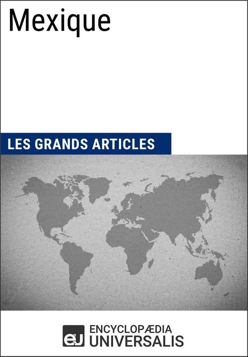 ebook cover of Mexique, by Encyclopaedia Universalis, Les Grands Articles