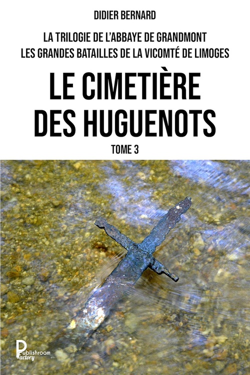 ebook cover of La trilogie de l'Abbaye de Grandmont - Tome 3, by Didier Bernard