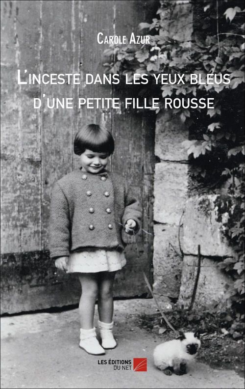 Couverture ebook de L'inceste dans les yeux bleus d'une petite fille rousse, de Carole Azur