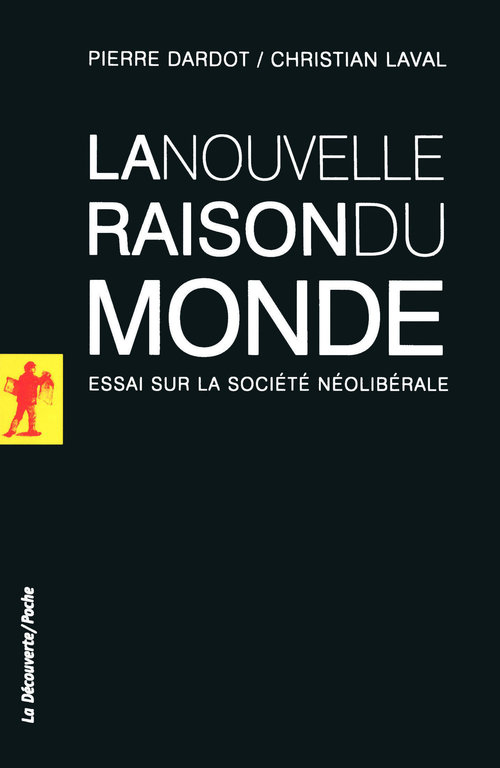 Couverture ebook de La nouvelle raison du monde - Essai sur la société néolibérale, de Pierre Dardot, Christian Laval
