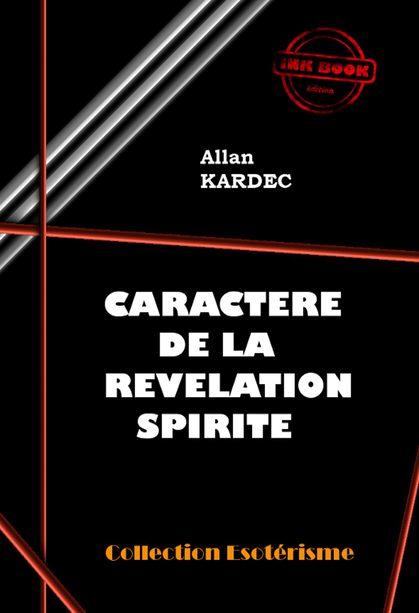 Couverture ebook de Caractère de la révélation spirite [édition intégrale revue et mise à jour], de Allan Kardec