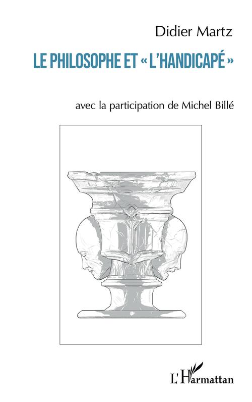 Couverture ebook de Le philosophe et "l'handicapé", de Didier Martz
