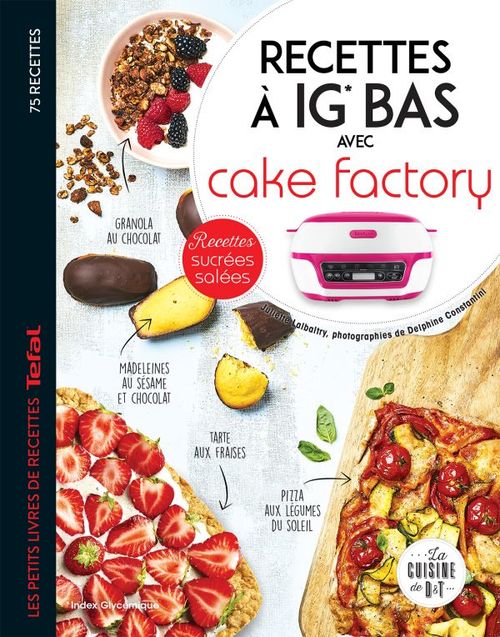 Couverture ebook de Recettes à IG bas avec Cake factory, de Juliette Lalbaltry