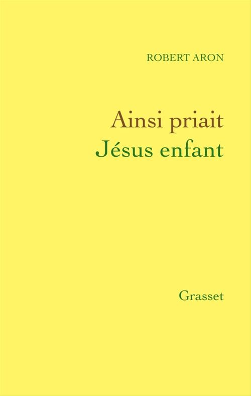 ebook cover of Ainsi priait Jésus enfant, by Robert Aron