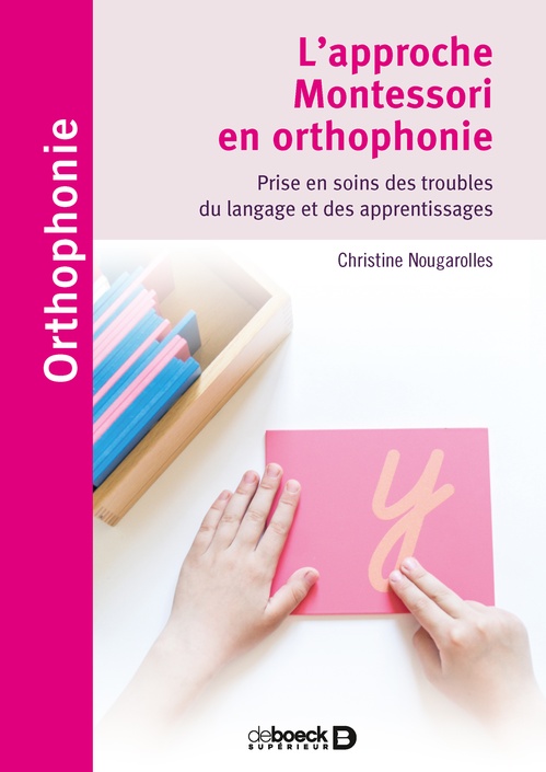 ebook cover of L'approche Montessori en orthophonie : Prise en soins des troubles du langage et des apprentissages, by Christine Nougarolles
