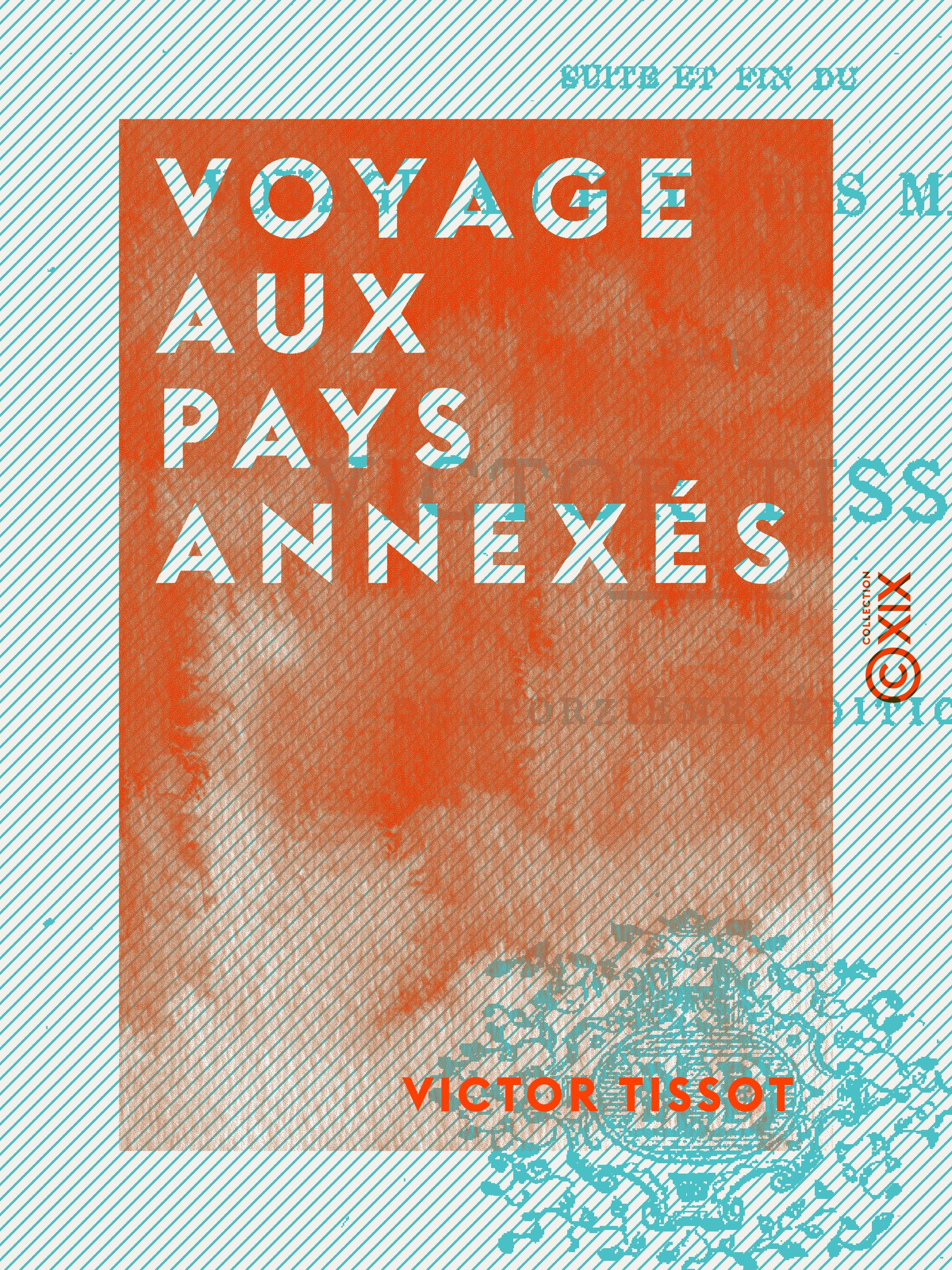 Couverture ebook de Voyage aux pays annexés, de Victor Tissot