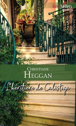 Couverture ebook de L'héritière de Calistoga, de Christiane Heggan