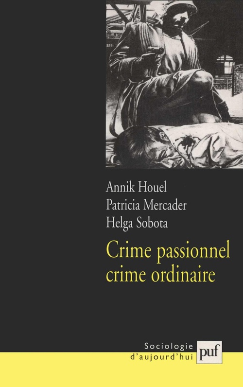 Couverture ebook de Crime passionnel, crime ordinaire ?, de Patricia Mercader, Annick Houel, Helga Sobota