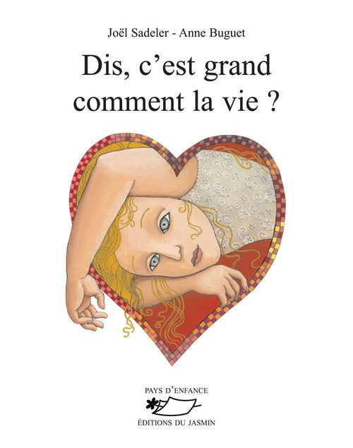 Couverture ebook de Dis, c'est grand comment, la vie ?, de Anne Buguet, Joël Sadeler
