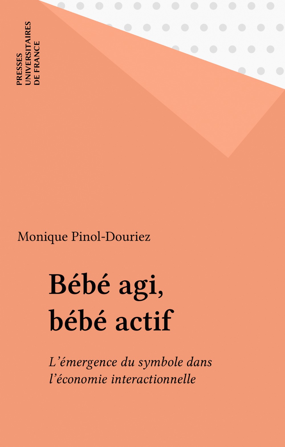 Couverture ebook de Bébé agi, bébé actif, de Monique Pinol-Douriez