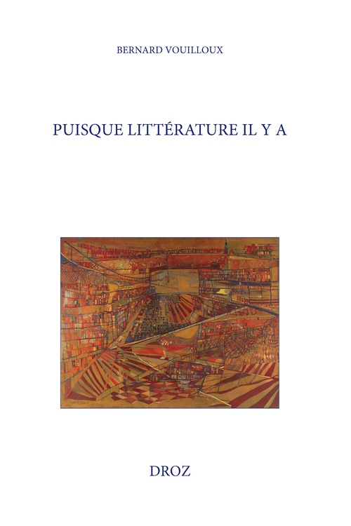 Couverture ebook de Puisque littérature il y a, de Bernard Vouilloux
