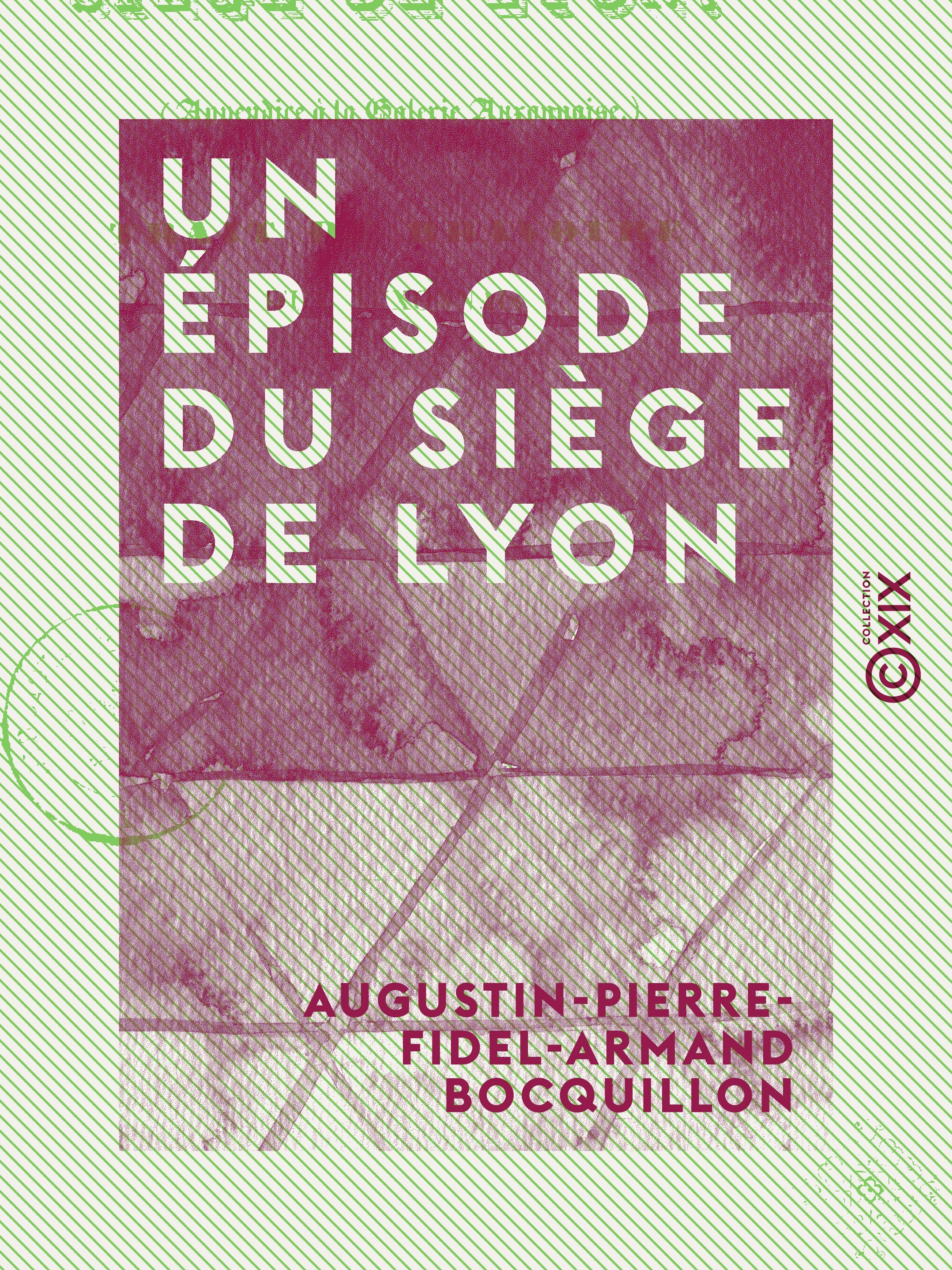 Couverture ebook de Un épisode du siège de Lyon - Trait de bravoure d'un Auxonnais, de Augustin-Pierre-Fidel-Armand Bocquillon