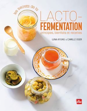 ebook cover of Les secrets de la lacto-fermentation, by Luna Kyung, Camille Oger