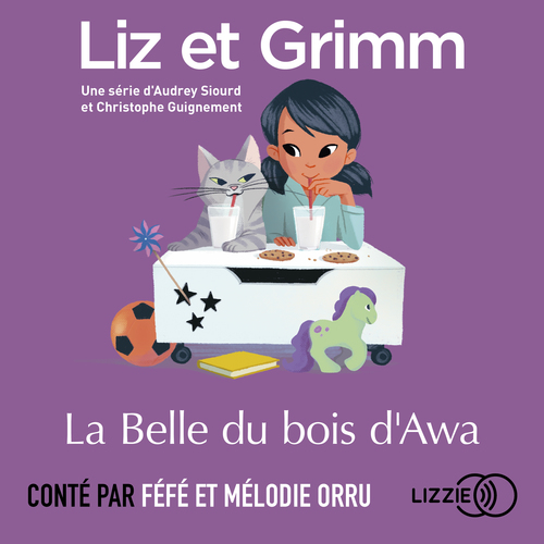 Couverture audiobook de Liz et Grimm - La Belle du bois d'Awa, de Audrey Siourd, Christophe Guignement