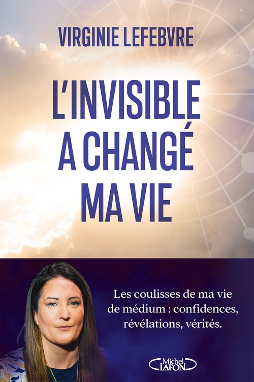 Couverture ebook de L'Invisible a changé ma vie, de Virginie Lefebvre