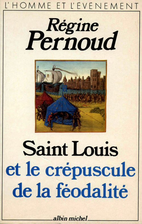 ebook cover of Saint Louis et le crépuscule de la féodalité, by Régine Pernoud