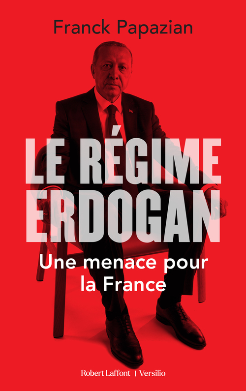 Couverture ebook de Le Régime Erdogan - Une menace pour la France, de Franck Papazian