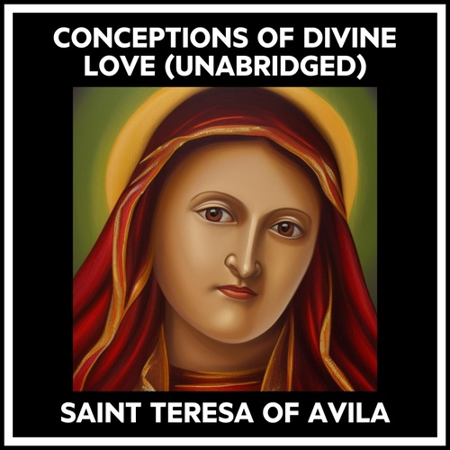 Couverture audiobook de Conceptions Of Divine Love (Unabridged), de Teresa Of Avila