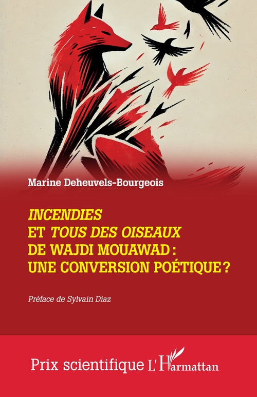 Couverture ebook de Incendies et Tous des oiseaux de Wajdi Mouawad : une conversion poétique ?, de Marine Deheuvels-Bourgeois