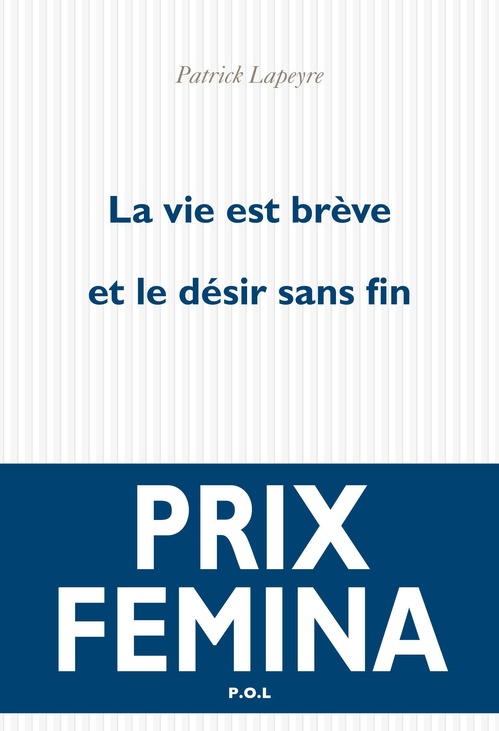 ebook cover of La vie est brève et le désir sans fin, by Patrick Lapeyre