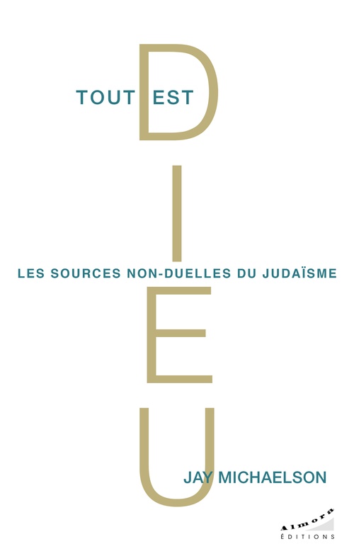 Couverture ebook de Tout est Dieu - Les sources non-duelles du judaïsme, de Jay Michaelson