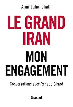 ebook cover of Le grand Iran, by Renaud Girard, Amir Jahanshahi