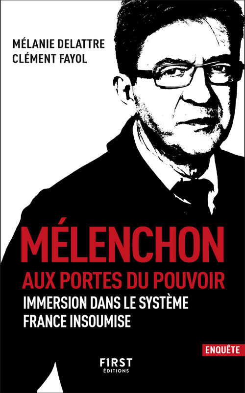 ebook cover of Mélenchon. Aux portes du pouvoir, by Mélanie Delattre, Clément Fayol