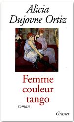 Couverture ebook de Femme couleur tango, de Alicia Dujovne ortiz