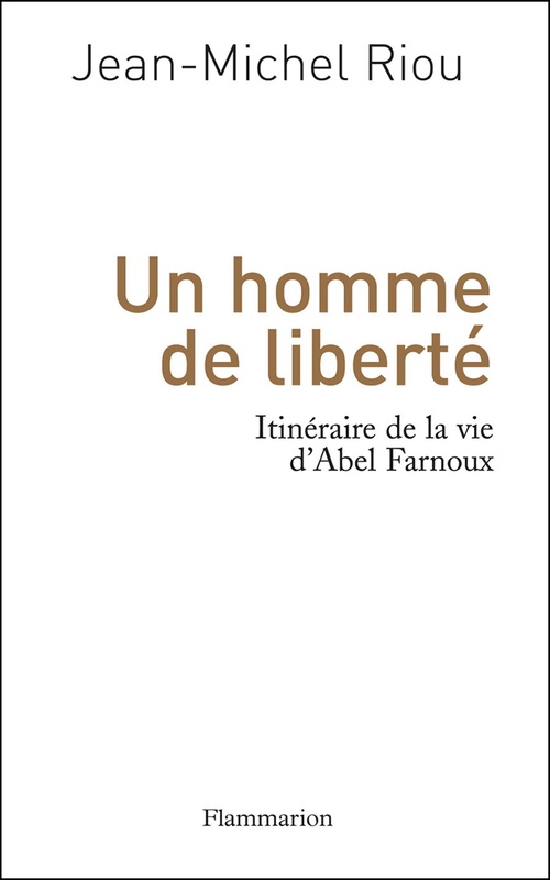 ebook cover of Un homme de liberté. Itinéraire de la vie d'Abel Farnoux, by Jean-Michel Riou