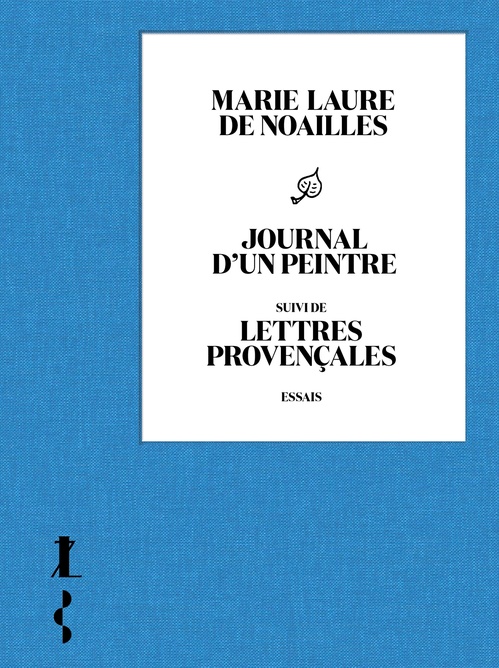 Couverture ebook de Journal d'un peintre - suivi de Lettres provençales, de Marie Laure de Noailles