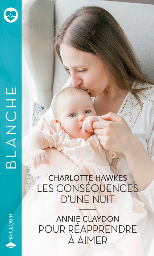 ebook cover of Les conséquences d'une nuit - Pour réapprendre à aimer, by Annie Claydon, Charlotte Hawkes