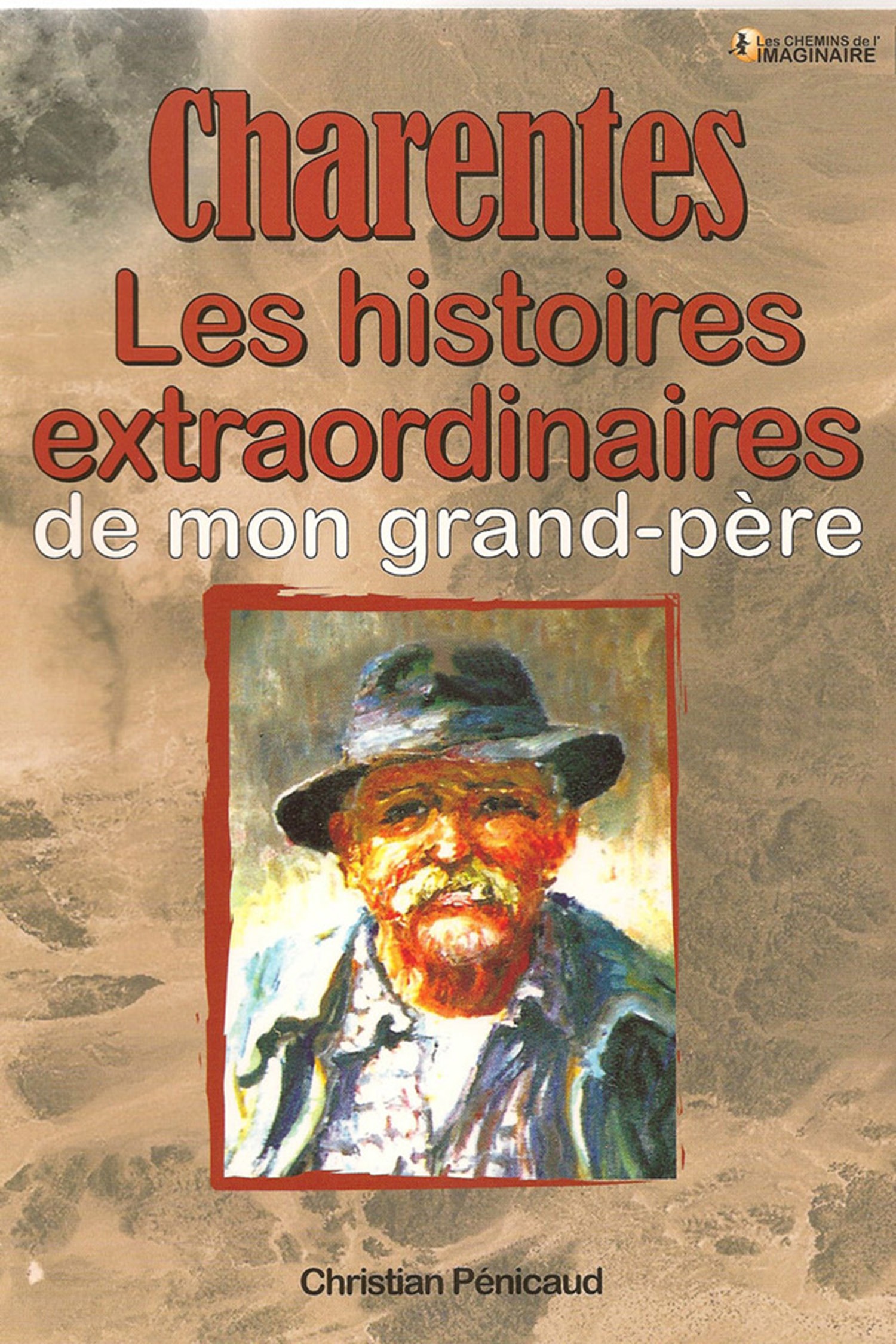 ebook cover of Charentes, les histoires extraordinaires de mon grand-père, by Collectif
