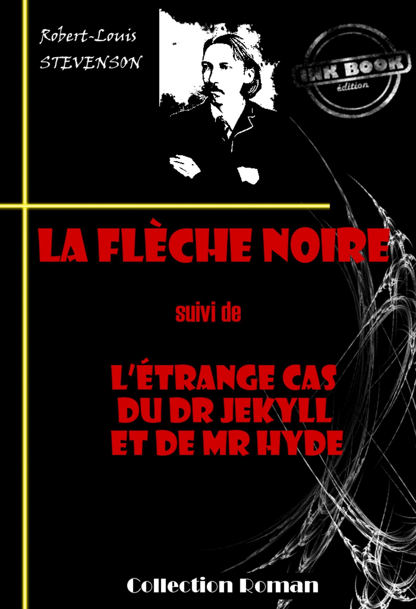 ebook cover of La flèche noire (suivi de L'étrange cas du Dr Jekyll et de Mr Hyde) [édition intégrale revue et mise à jour], by Robert-Louis Stevenson