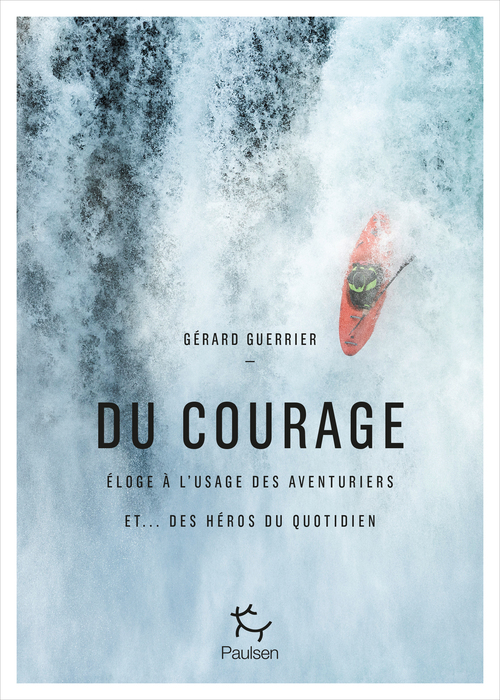 Couverture ebook de Du courage - Eloge à l'usage des aventuriers et...des héros du quotidien, de Gérard Guerrier