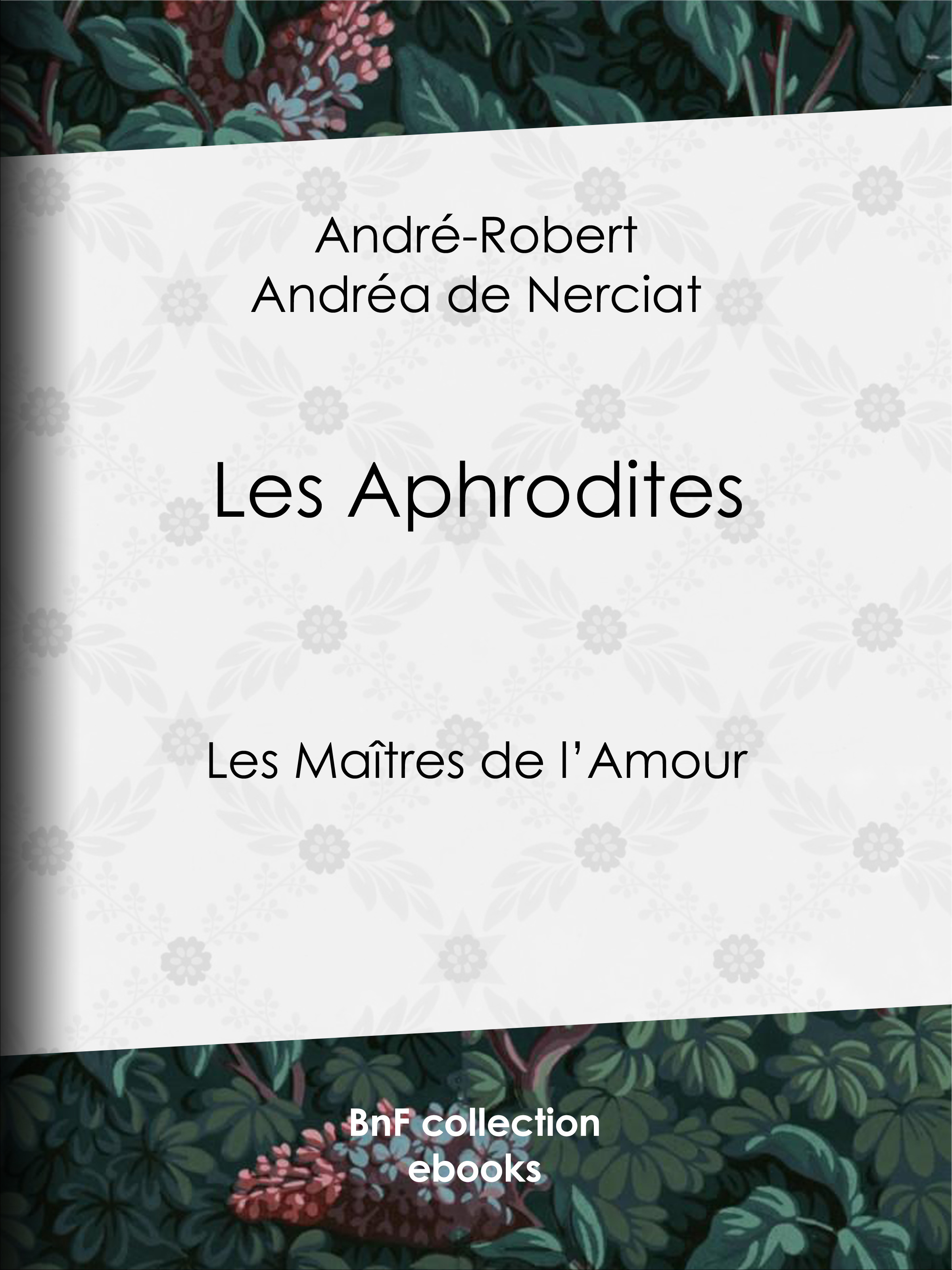 ebook cover of Les Aphrodites, by Andre-Robert Andrea De Nerciat, Guillaume Apollinaire