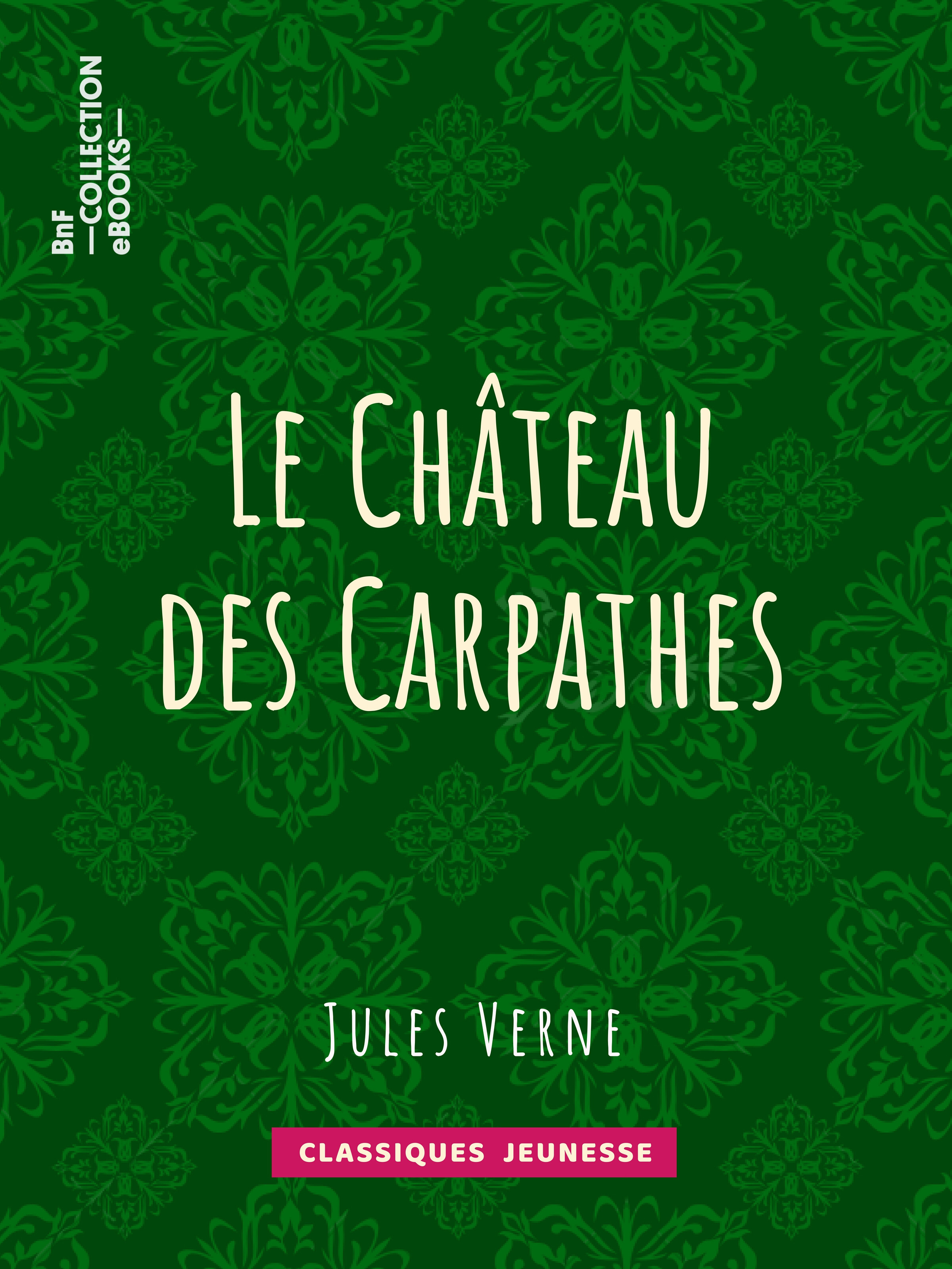 ebook cover of Le château des Carpathes, by Jules Verne
