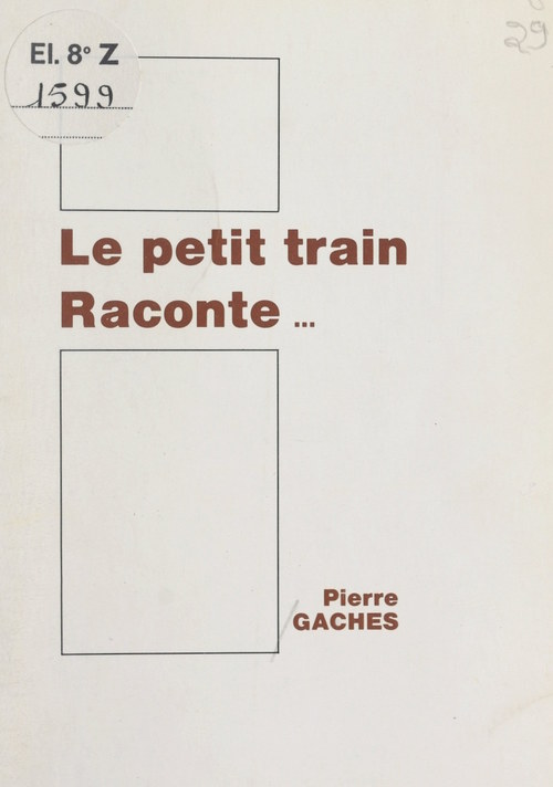 ebook cover of Le petit train raconte..., by Pierre Gaches