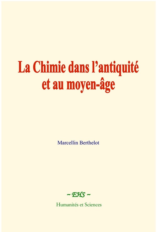 Couverture ebook de La chimie dans l'antiquité et au moyen-âge, de Marcellin Berthelot