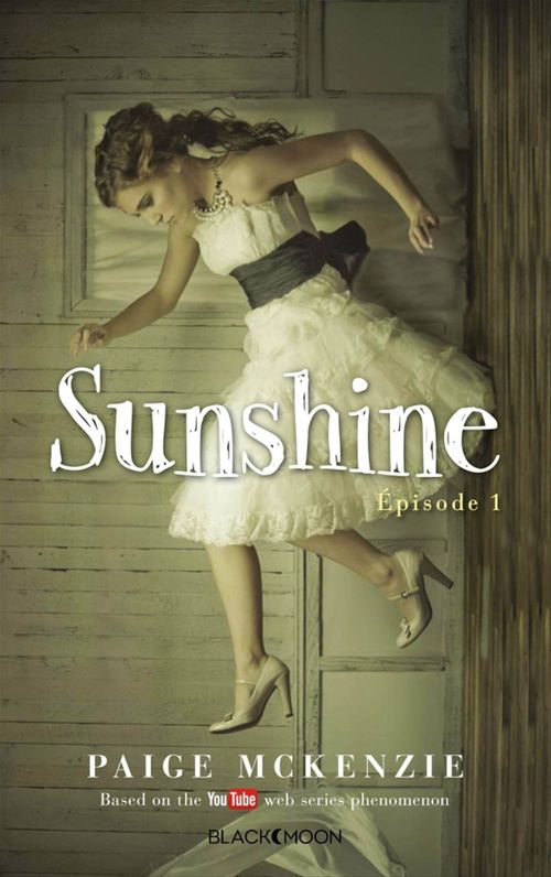 ebook cover of Sunshine - Épisode 1, by Alyssa Sheinmel, Paige Mckenzie