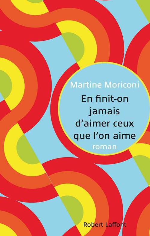Couverture ebook de En finit-on jamais d'aimer ceux que l'on aime, de Martine Moriconi