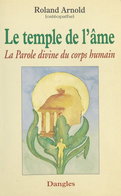 Couverture ebook de Le Temple de l'âme : La Parole divine du corps humain, de Roland Arnold