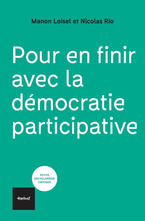 ebook cover of Pour en finir avec la démocratie participative, by Manon Loisel, Nicolas Rio