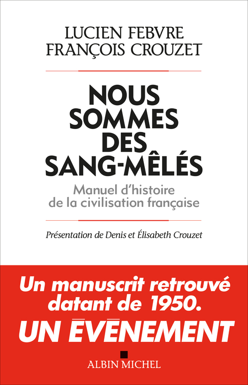 ebook cover of Nous sommes des sang-mêlés, by François Crouzet, Lucien Febvre
