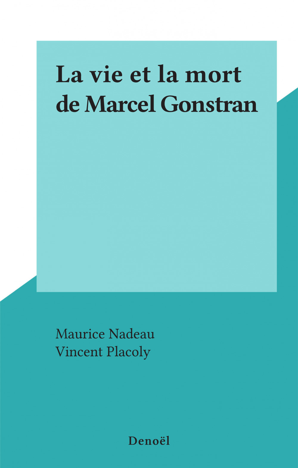 Couverture ebook de La vie et la mort de Marcel Gonstran, de Vincent Placoly