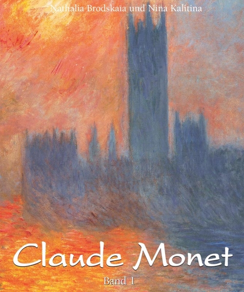 ebook cover of Claude Monet: Band 1, by Nathalia Brodskaïa, Nina Kalitina