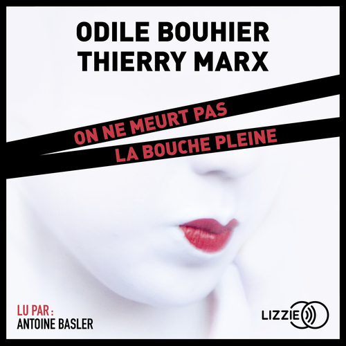 audiobook cover of On ne meurt pas la bouche pleine, by Odile Bouhier, Thierry Marx