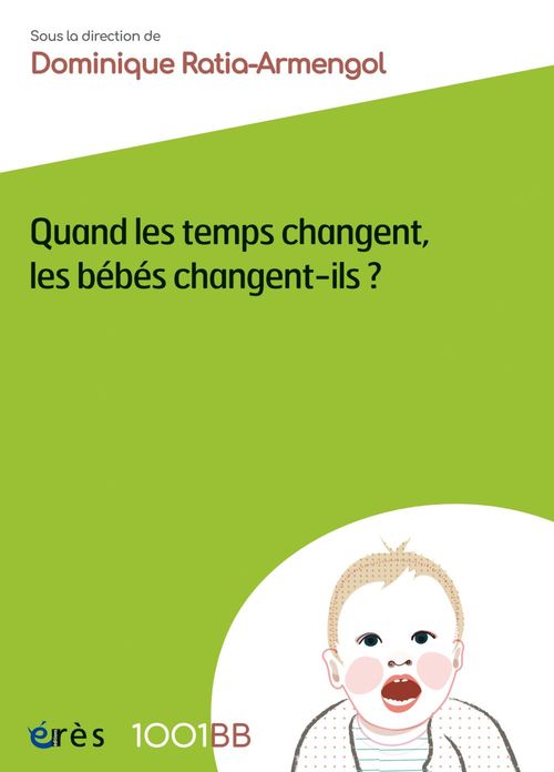 Couverture ebook de Quand les temps changent, les bébés changent-ils ? - 1001BB n°156, de Collectif, Dominique Ratia-armengol