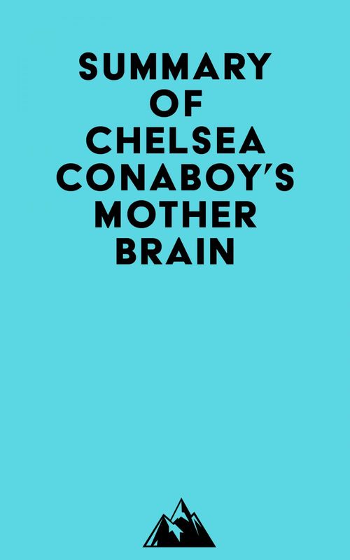 ebook cover of Summary of Chelsea Conaboy's Mother Brain, by Everest Media