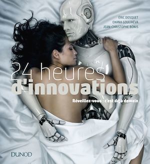 Couverture ebook de 24 heures d'innovations, de Eric Dosquet, Oxana Gouliaéva, Jean-Christophe Bonis